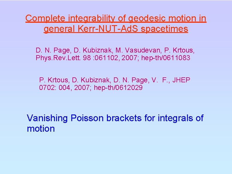 Complete integrability of geodesic motion in general Kerr-NUT-Ad. S spacetimes D. N. Page, D.