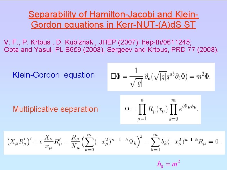 Separability of Hamilton-Jacobi and Klein. Gordon equations in Kerr-NUT-(A)d. S ST V. F. ,