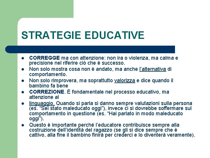 STRATEGIE EDUCATIVE l l l CORREGGE ma con attenzione: non ira o violenza, ma