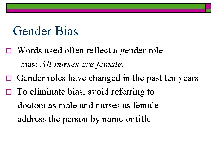 Gender Bias o o o Words used often reflect a gender role bias: All