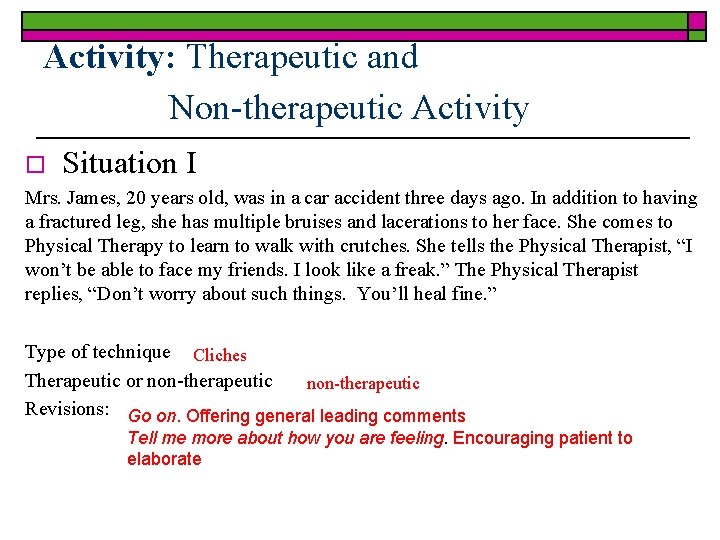 Activity: Therapeutic and Non-therapeutic Activity o Situation I Mrs. James, 20 years old, was