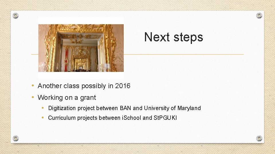 Next steps • Another class possibly in 2016 • Working on a grant •