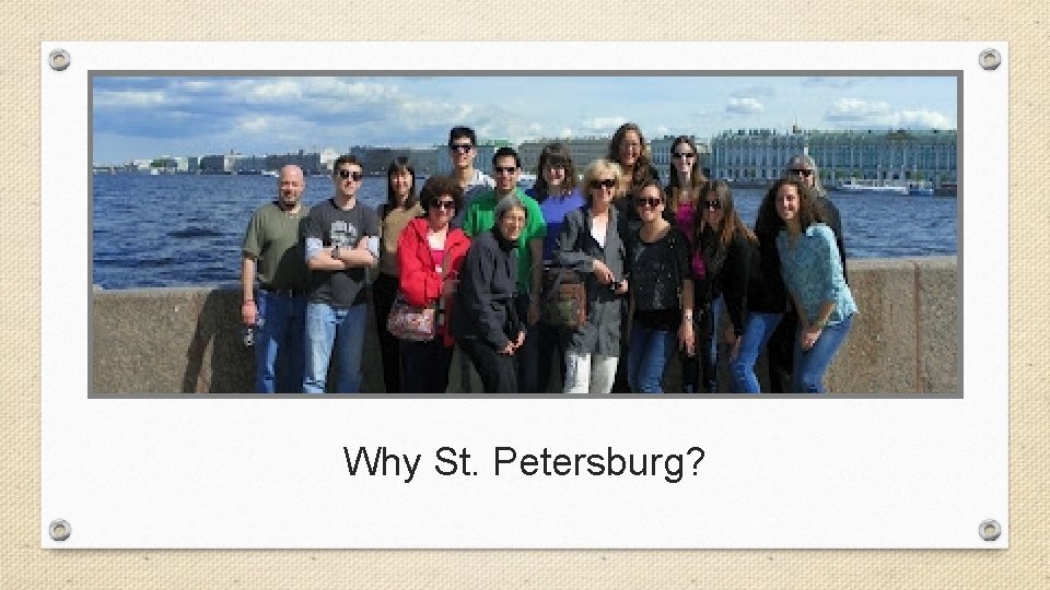 Why St. Petersburg? 