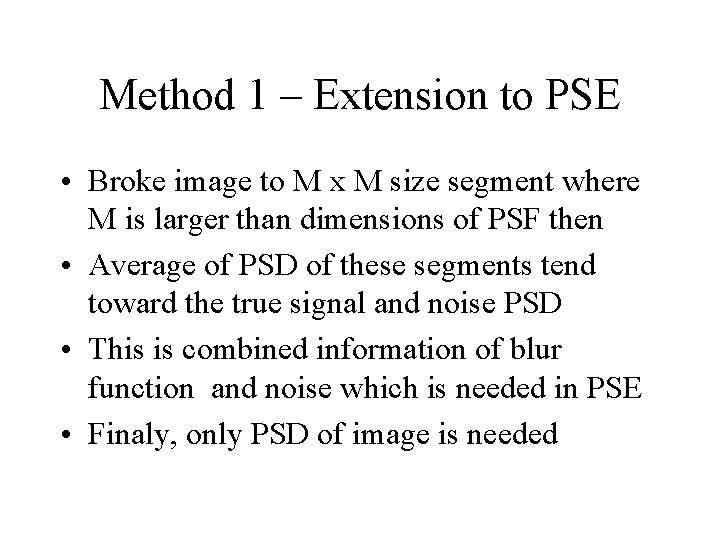 Method 1 – Extension to PSE • Broke image to M x M size