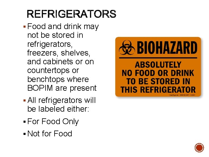 § Food and drink may not be stored in refrigerators, freezers, shelves, and cabinets
