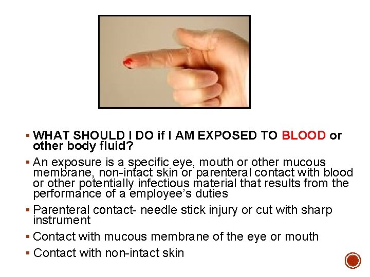 § WHAT SHOULD I DO if I AM EXPOSED TO BLOOD or other body