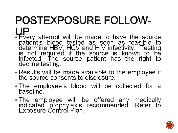  • Every attempt will be made to have the source patient’s blood tested