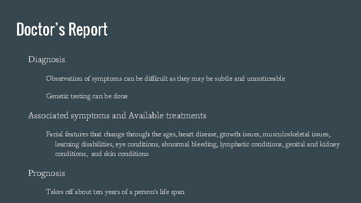 Doctor’s Report Diagnosis Observation of symptoms can be difficult as they may be subtle