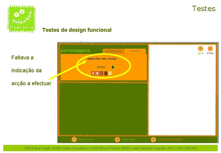 Testes de design funcional Faltava a indicação da acção a efectuar 18679 Ana Paula