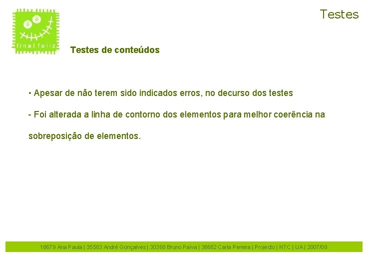 Testes de conteúdos • Apesar de não terem sido indicados erros, no decurso dos