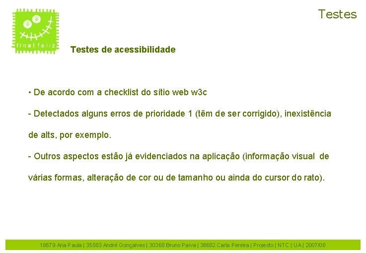 Testes de acessibilidade • De acordo com a checklist do sítio web w 3