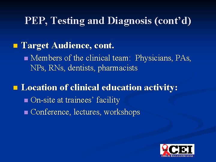 PEP, Testing and Diagnosis (cont’d) n Target Audience, cont. n n Members of the