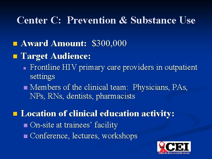 Center C: Prevention & Substance Use Award Amount: $300, 000 n Target Audience: n