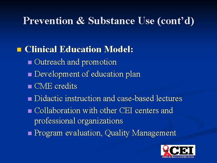 Prevention & Substance Use (cont’d) n Clinical Education Model: Outreach and promotion n Development