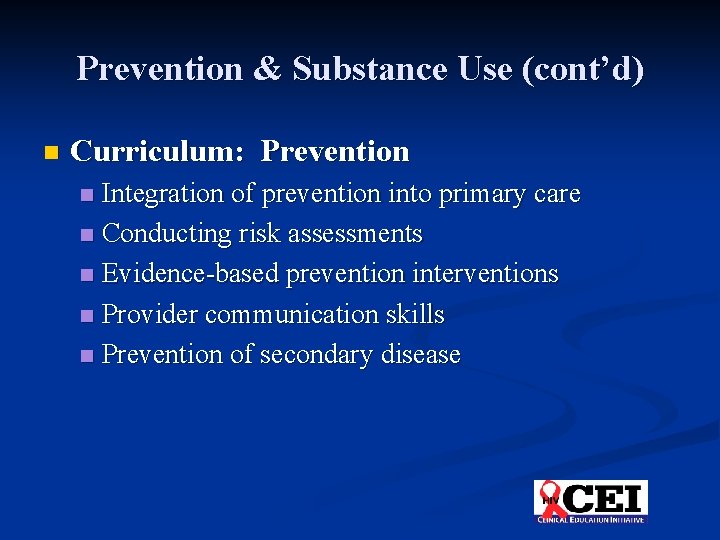Prevention & Substance Use (cont’d) n Curriculum: Prevention Integration of prevention into primary care