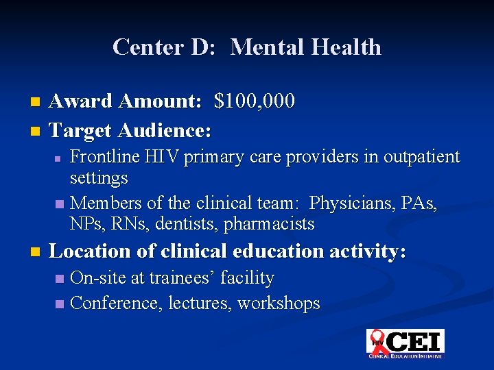 Center D: Mental Health Award Amount: $100, 000 n Target Audience: n Frontline HIV