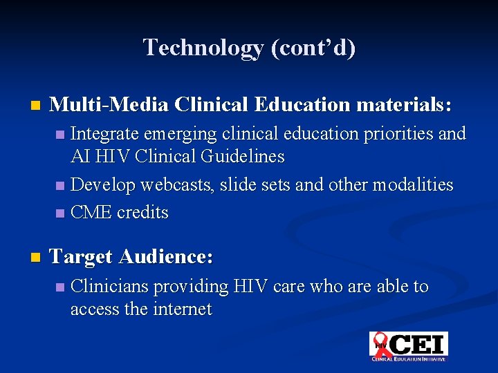 Technology (cont’d) n Multi-Media Clinical Education materials: Integrate emerging clinical education priorities and AI
