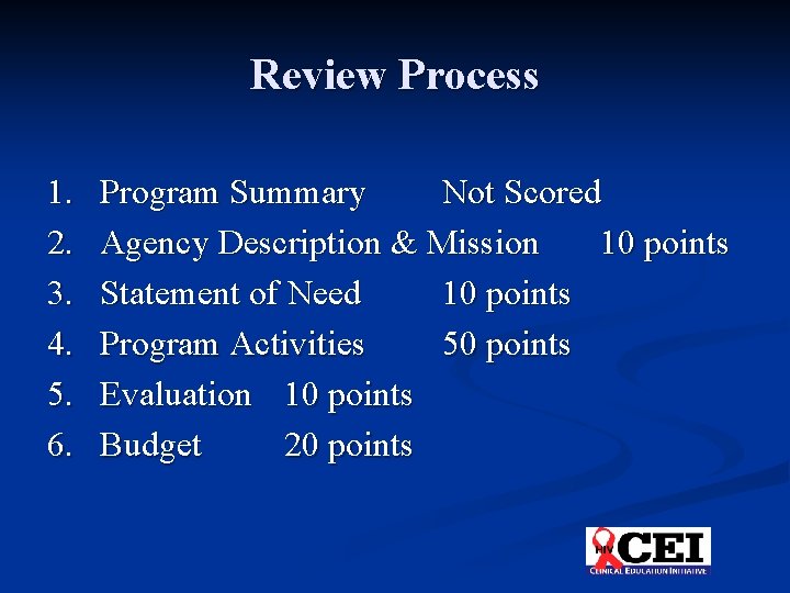 Review Process 1. 2. 3. 4. 5. 6. Program Summary Not Scored Agency Description