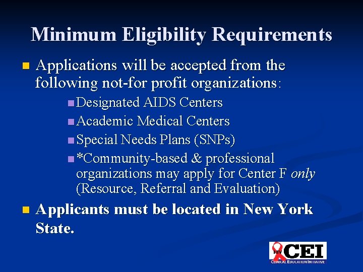 Minimum Eligibility Requirements n Applications will be accepted from the following not-for profit organizations: