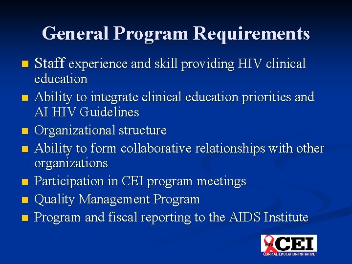 General Program Requirements n n n n Staff experience and skill providing HIV clinical