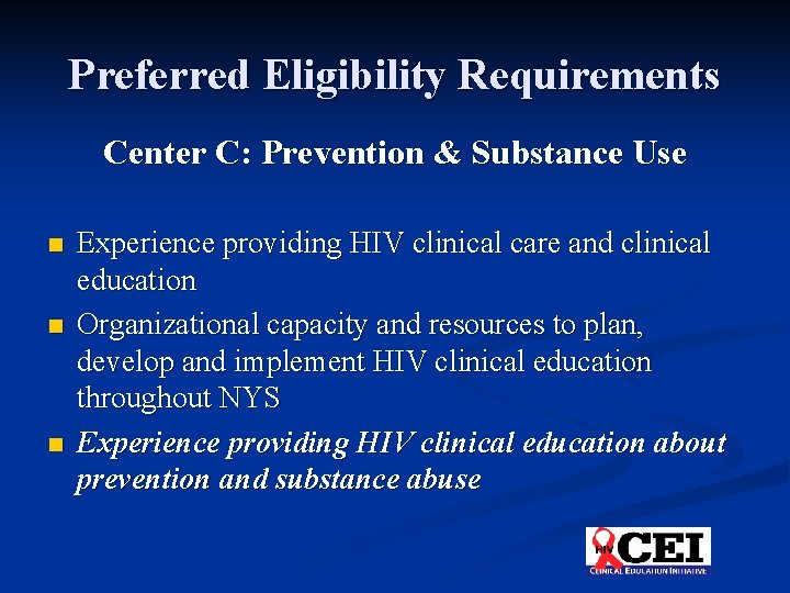 Preferred Eligibility Requirements Center C: Prevention & Substance Use n n n Experience providing