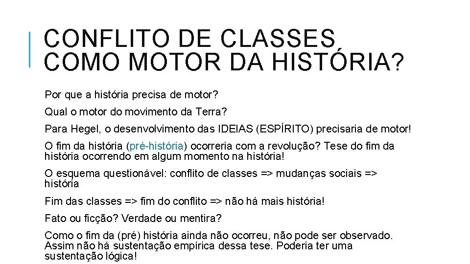 CONFLITO DE CLASSES COMO MOTOR DA HISTÓRIA? Por que a história precisa de motor?