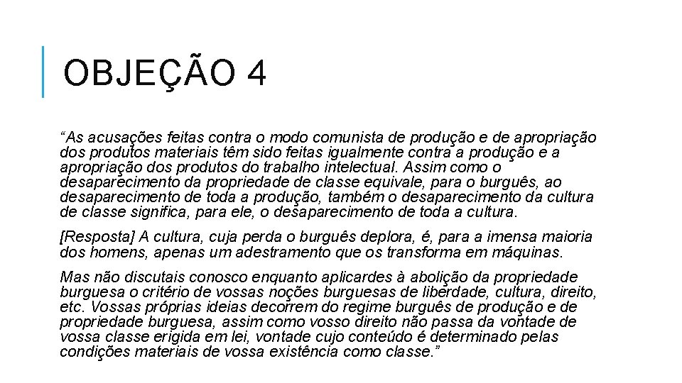 OBJEÇÃO 4 “As acusações feitas contra o modo comunista de produção e de apropriação