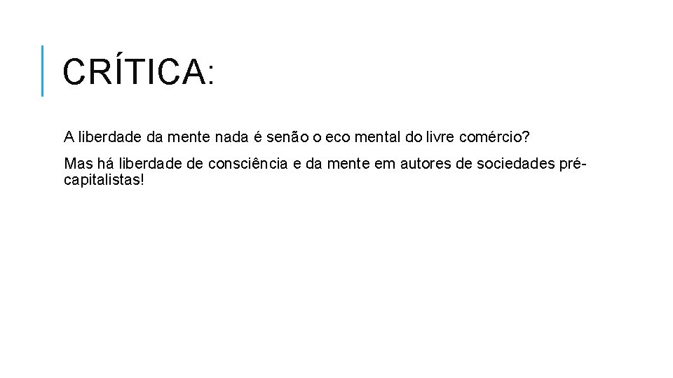 CRÍTICA: A liberdade da mente nada é senão o eco mental do livre comércio?