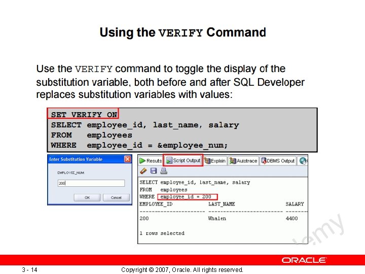 3 - 14 Copyright © 2007, Oracle. All rights reserved. 3 - 14 Copyright © 2007, Oracle. All rights reserved.