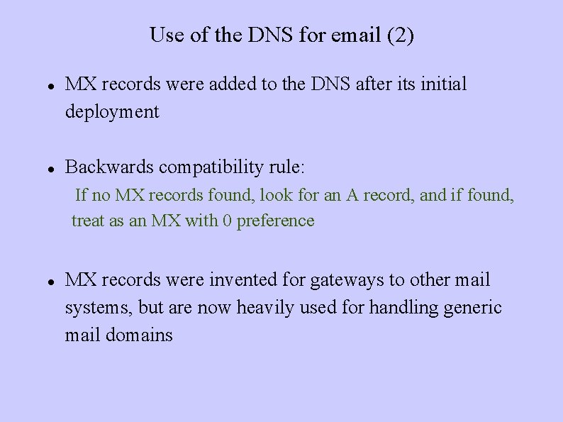 Use of the DNS for email (2) MX records were added to the DNS