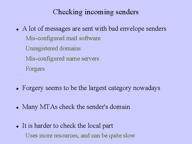 Checking incoming senders A lot of messages are sent with bad envelope senders Mis