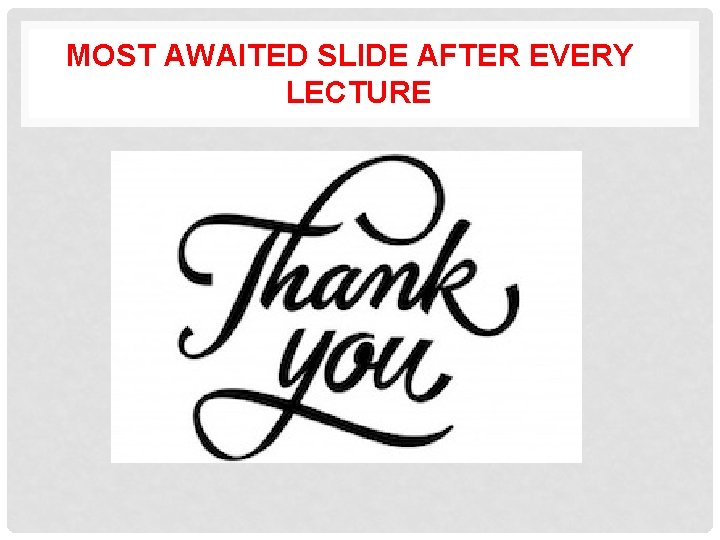 MOST AWAITED SLIDE AFTER EVERY LECTURE 