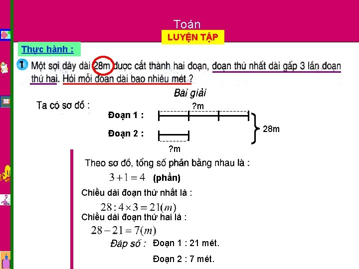 Toán LUYỆN TẬP Thực hành : ? m Đoạn 1 : 28 m Đoạn