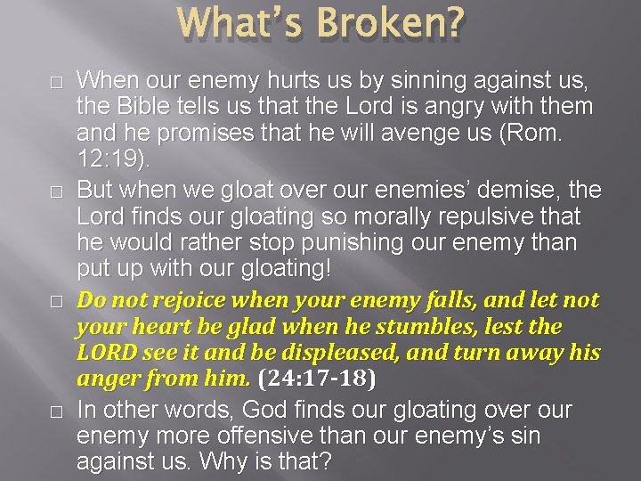 What’s Broken? � � When our enemy hurts us by sinning against us, the