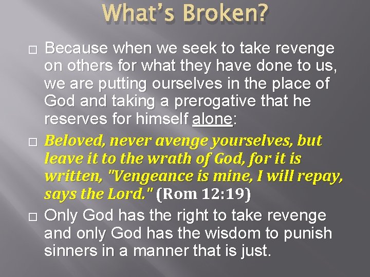 What’s Broken? � � � Because when we seek to take revenge on others