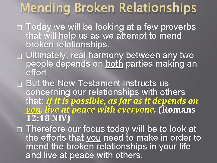 Mending Broken Relationships � � Today we will be looking at a few proverbs