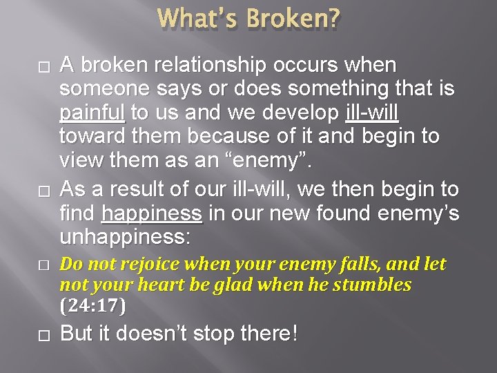 What’s Broken? � � A broken relationship occurs when someone says or does something