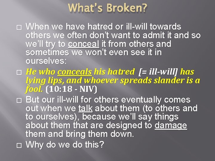 What’s Broken? � � When we have hatred or ill-will towards others we often