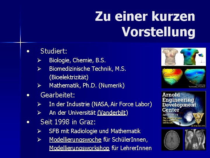 Zu einer kurzen Vorstellung • Studiert: Ø Ø Ø • Gearbeitet: Ø Ø •