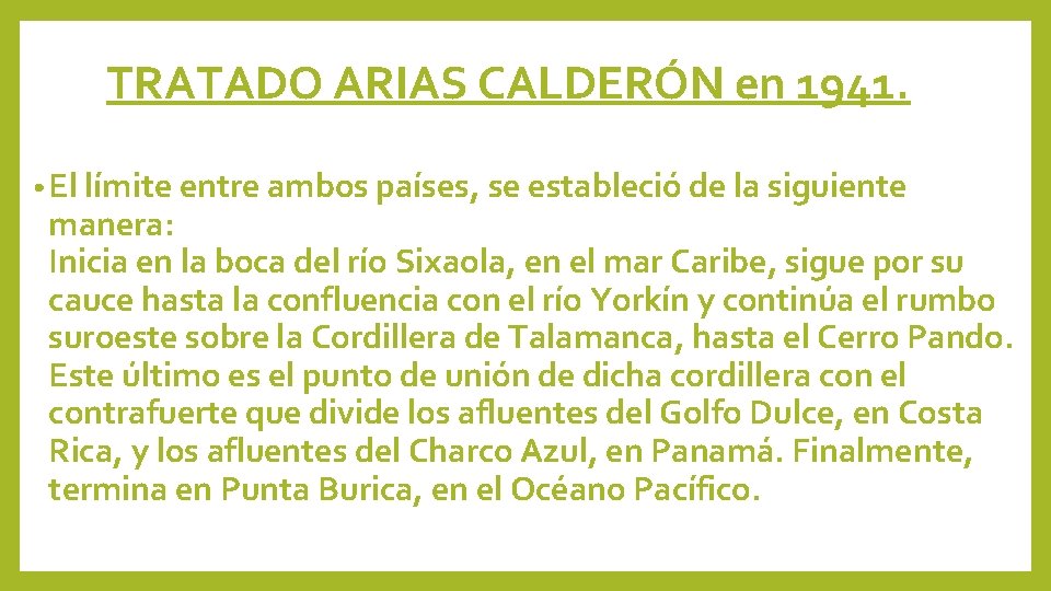 TRATADO ARIAS CALDERÓN en 1941. • El límite entre ambos países, se estableció de