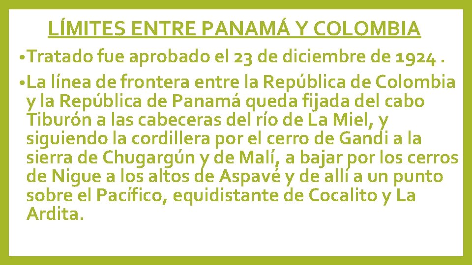 LÍMITES ENTRE PANAMÁ Y COLOMBIA • Tratado fue aprobado el 23 de diciembre de