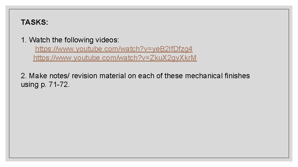 TASKS: 1. Watch the following videos: https: //www. youtube. com/watch? v=ye. B 2 If.