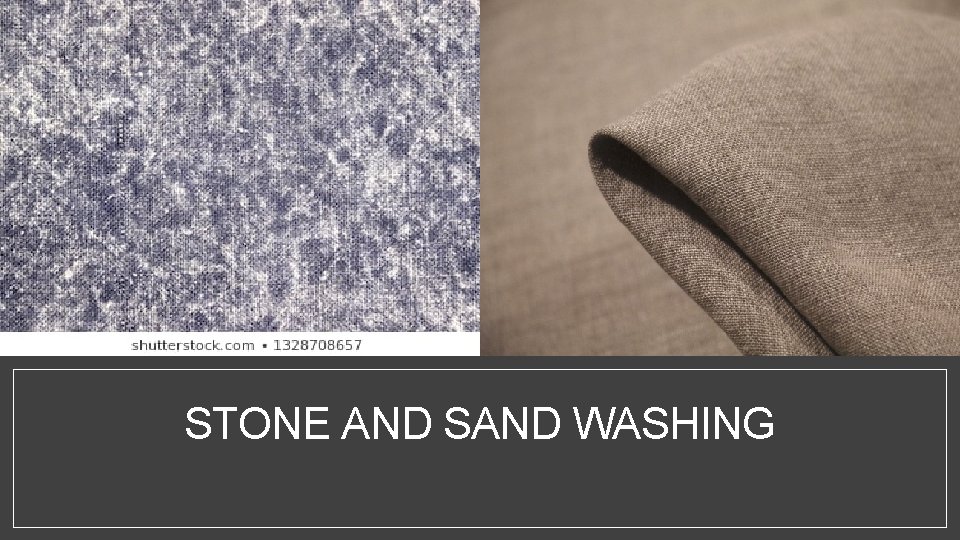 STONE AND SAND WASHING 