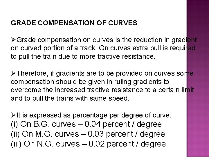 GRADE COMPENSATION OF CURVES Grade compensation on curves is the reduction in gradient on