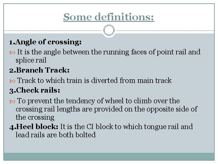 Some definitions: 1. Angle of crossing: It is the angle between the running faces