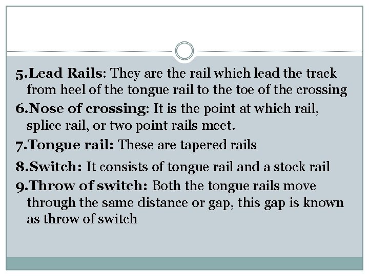 5. Lead Rails: They are the rail which lead the track from heel of