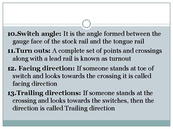 10. Switch angle: It is the angle formed between the gauge face of the