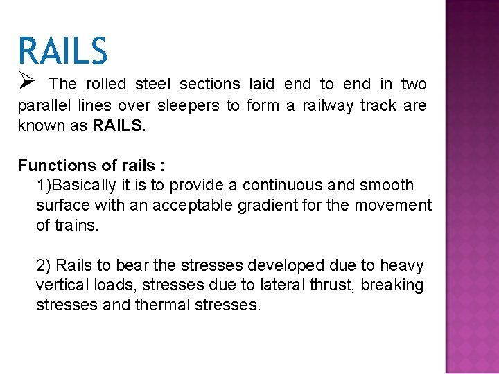 RAILS The rolled steel sections laid end to end in two parallel lines over
