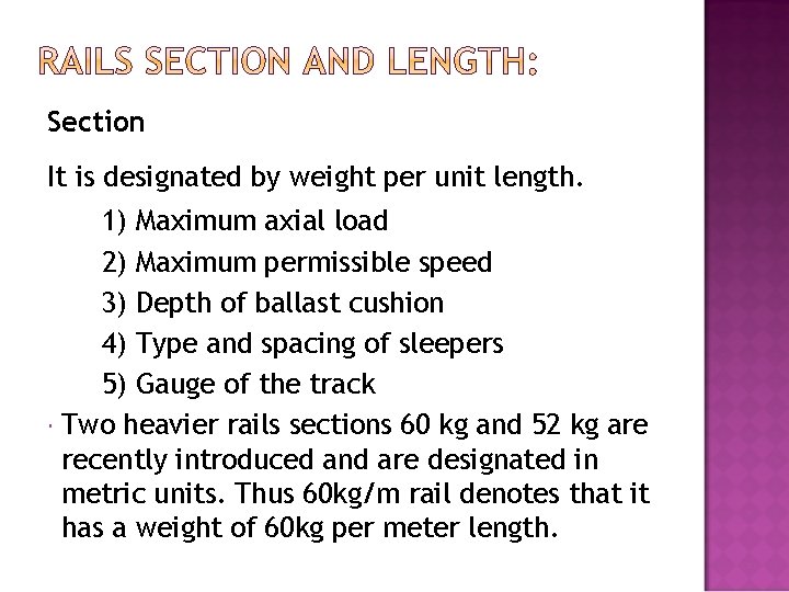 Section It is designated by weight per unit length. 1) Maximum axial load 2)