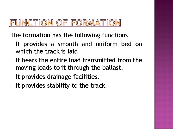 The formation has the following functions It provides a smooth and uniform bed on